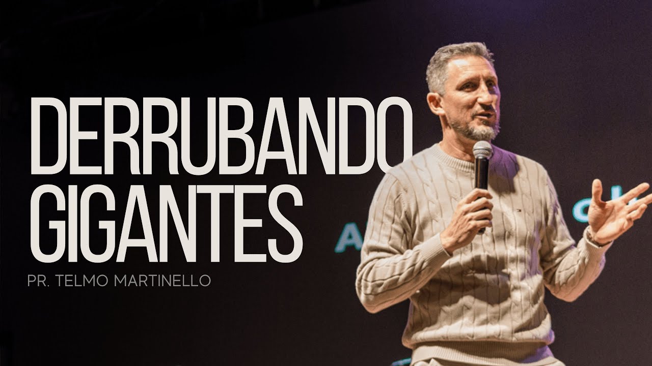 Derrubando gigantes | Pr Telmo Martinello