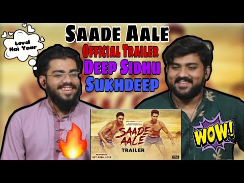 Saade Aale (Official Trailer) Deep Sidhu | Sukhdeep Sukh I New Punjabi Movie 2022 | Rel 29 April — Saade Aale
