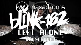 blink-182 - LEFT ALONE (Drum Cover + Transcription)