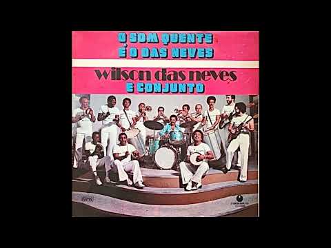 Wilson Das Neves - O Som Quente E O Das Neves (Brazil 1976) FULL LP {Latin Jazz-Funk Soul Samba MPB}