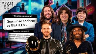 #FAQ #56 | BEATLES X DAFT PUNK: QUAL É MAIS MÚSICA DE BRANCO? | #3CONTINENTES