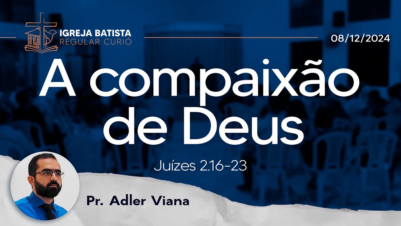 Juízes 2.16-23 | A compaixão de Deus
