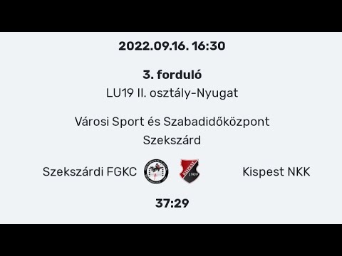 LU19 - II.Osztály/Nyugat - Szekszárdi FGKC - Kispest NKK - 2022.09.16