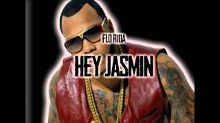 &quot;Hey Jasmin- Flo Rida&quot; (CDQ) + lyrics