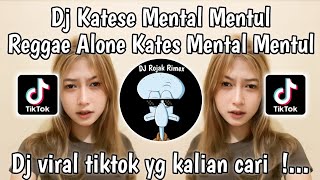 Download lagu DJ KATESE MENTAL MENTUL | REGGAE ALONE X KATESE MENTAL MENTUL KHARIS SOPAN VIRAL TIKTOK TERBARU 2024 mp3