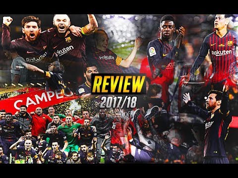 FC Barcelona - Season Review 2017/18  |HD