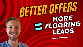 How To Use The Power Of Good Offers To Get Unlimited Flooring Leads