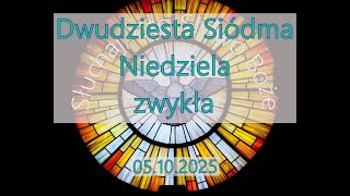 Czytania z dnia 05.10.2025 - Dwudziesta Siódma Niedziela zwykła (Rok C, I)