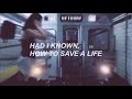 How To Save A Life SLOWED