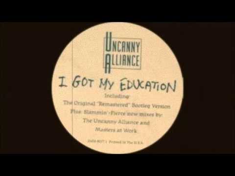 Uncanny Alliance - I Got My Education (A Bitch Got Nowhere To Live) Original Edited Mix 1992