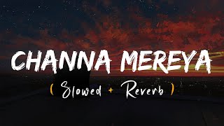 Download lagu Channa Mereya ( Slowed Reverb ) | Arijit Singh mp3 Download lagu Channa Mereya ( Slowed Reverb ) | Arijit Singh mp3