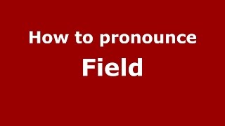 How to pronounce Field