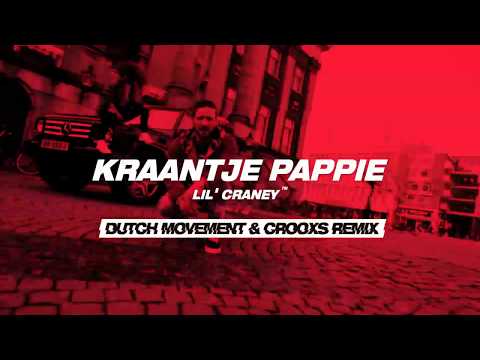 Kraantje Pappie - Lil Craney (Dutch Movement & Crooxs Remix)