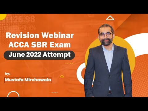 Revision Webinar for SBR Exam | June 2022 Attempt | Mustafa Mirchawala