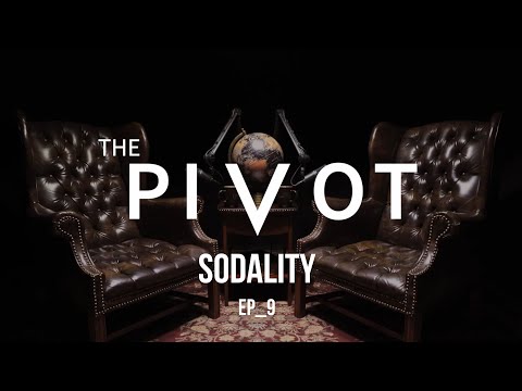 The Pivot Ep9: SODALITY - The Two Historical Structures Necessary for Reformation & Transformation