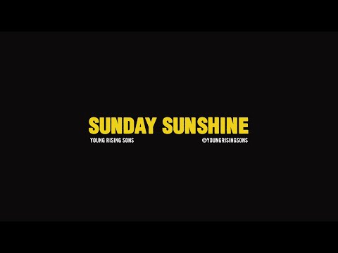 Young Rising Sons - Sunday Sunshine (Official Video)