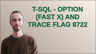 Dba: T-SQL - OPTION (FAST x) and trace flag 8722 