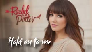 Rachel Potter - Hold On To Me (Lyric Video)