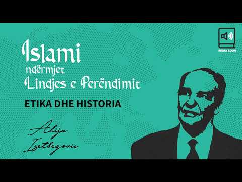 Islami ndërmjet Lindjes e Perëndimit  - 39 Etika dhe historia