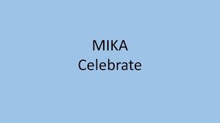 MIKA - Celebrate LYRICS