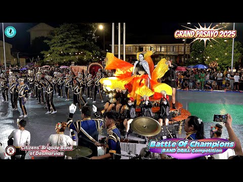 Grand Pasayo Battle of Champions 2025 - Citizens' Brigade Band of Dasmariñas Band Drill Competition