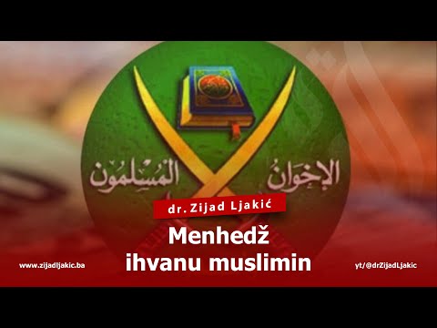 MENHEDŽ IHVANU MUSLIMIN - dr. Zijad Ljakić