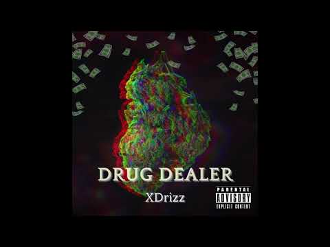 XDrizz - Drug Dealer
