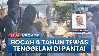 Berwisata Berujung Maut, Bocah 6 Tahun Ditemukan Tak Bernyawa di Pantai Gratis Singkawang