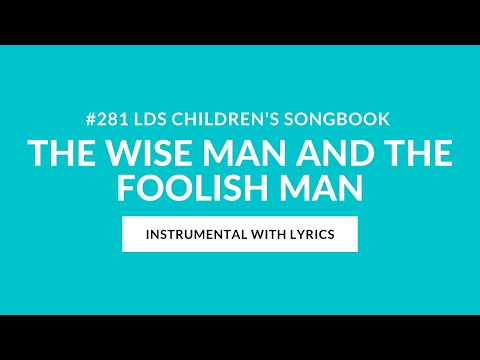 #281 | The Wise Man and the Foolish Man (Instrumental With Lyrics) | LDS Children's Songbook