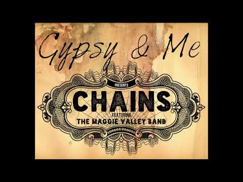 Gypsy & Me Chains Featuring the Maggie Valley Band