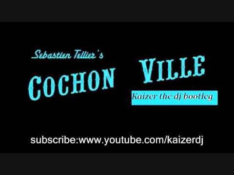 Sebastien Tellier-Cochon ville(Kaizer the dj bootleg mix)