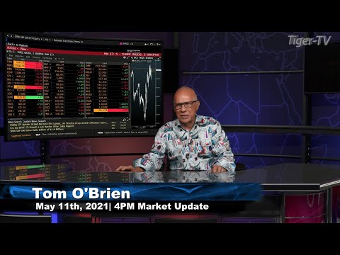 May 11th, Daily Stock Market Recap with Tom O'Brien - 2021