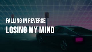 Falling In Reverse - Losing My Mind [Clean - Lyrics]