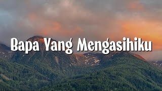 Download lagu Regina Pangkerego - Bapa Yang Mengasihiku (Lirik) mp3 Download lagu Regina Pangkerego - Bapa Yang Mengasihiku (Lirik) mp3