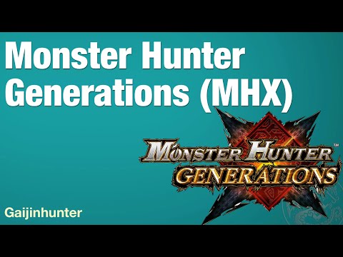 About Monster Hunter Generations (MHX)