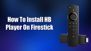 How To Install HB Player On Firestick