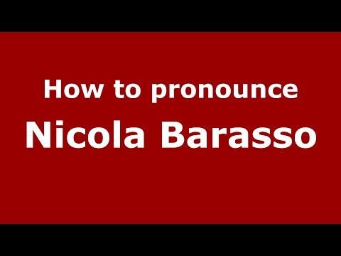 How to pronounce Nicola Barasso (Italian/Italy)  - PronounceNames.com