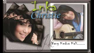 Download lagu Inka Christie ~ Yang Kedua Kali mp3 Download lagu Inka Christie ~ Yang Kedua Kali mp3