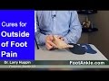How To Treat Pain On The Outside Of The Foot With Seattle Podiatrist Dr Larry Huppin