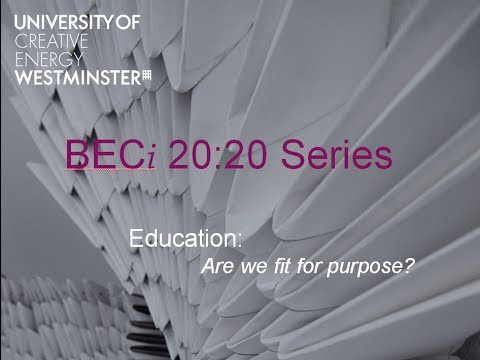 BECi 20:20. Education: are we fit for purpose?