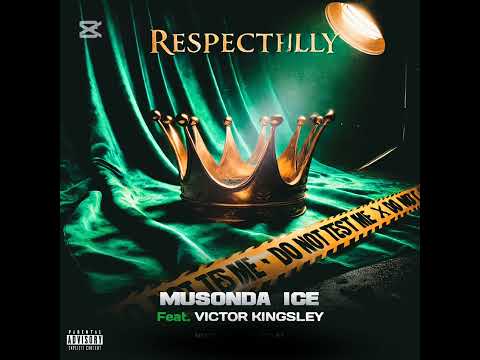 Musonda Ice Ft Victor Kingsley - Respectfully