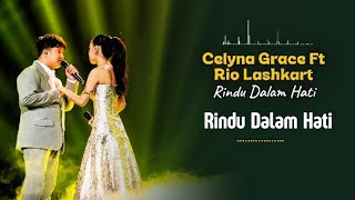 Download lagu CELYNA GRACE FT RIO LASHKART | RINDU DALAM HATI #celyna #rio #celynaftrio #indonesianidol14 mp3