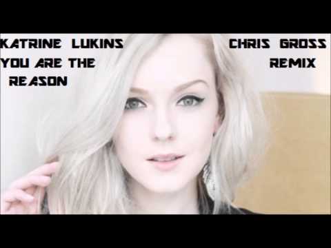 Katrine Lukins - You Are The Reason (Chris Gross Remix)