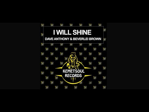Dave Anthony Feat. Beverlei Brown - I Will Shine (Original Mix)