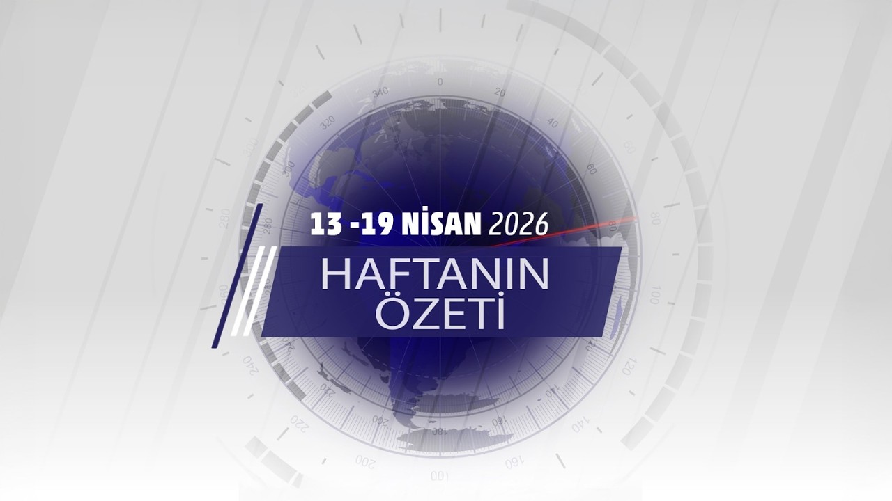 13-19 NİSAN HAFTANIN ÖZETİ