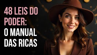 48 LEIS DO PODER: O Manual Secreto dos Milionários (E Como Usá-lo a Seu Favor)