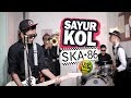 SKA 86 - SAYUR KOL (SKA VERSION)