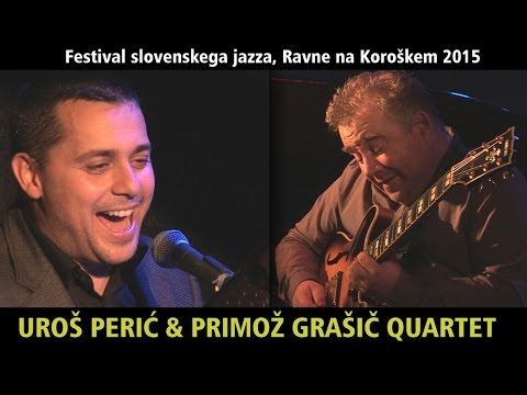 UROŠ PERIĆ & PRIMOŽ GRAŠIČ Quartet- CRYING TIME- live-JAZZ RAVNE