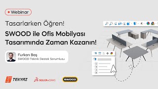 TASARLARKEN ÖĞREN: SWOOD ile Ofis Mobilyası Tasarımında Zaman Kazanın!