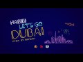 Habibi Let S Go Dubai Symbolic Records WRLD Records Dewin Prod By Sanchu